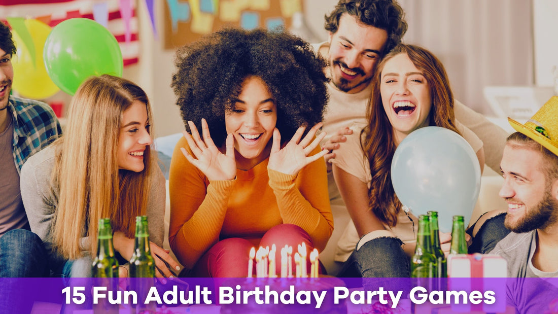 15 Fun Adult Birthday Party Games That Will Keep Everyone Laughing