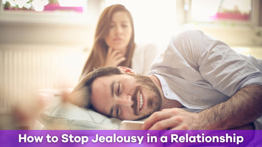 How to Stop Jealousy in a Relationship Without Losing Yourself