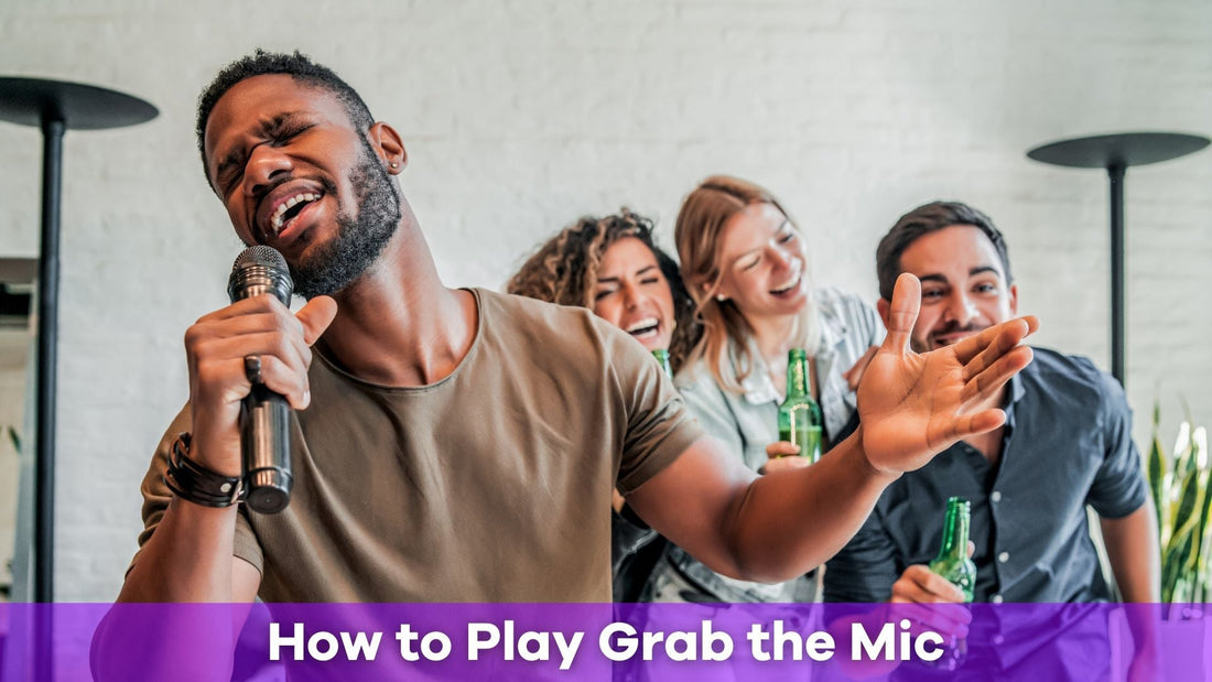 Grab the Mic Game: How to Play and Make Your Party Unforgettable