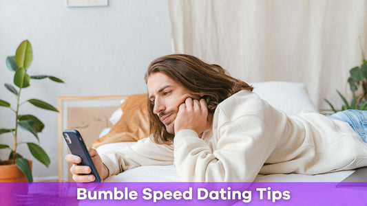 Bumble Speed Dating Tips: How to Stand Out in Short Chats