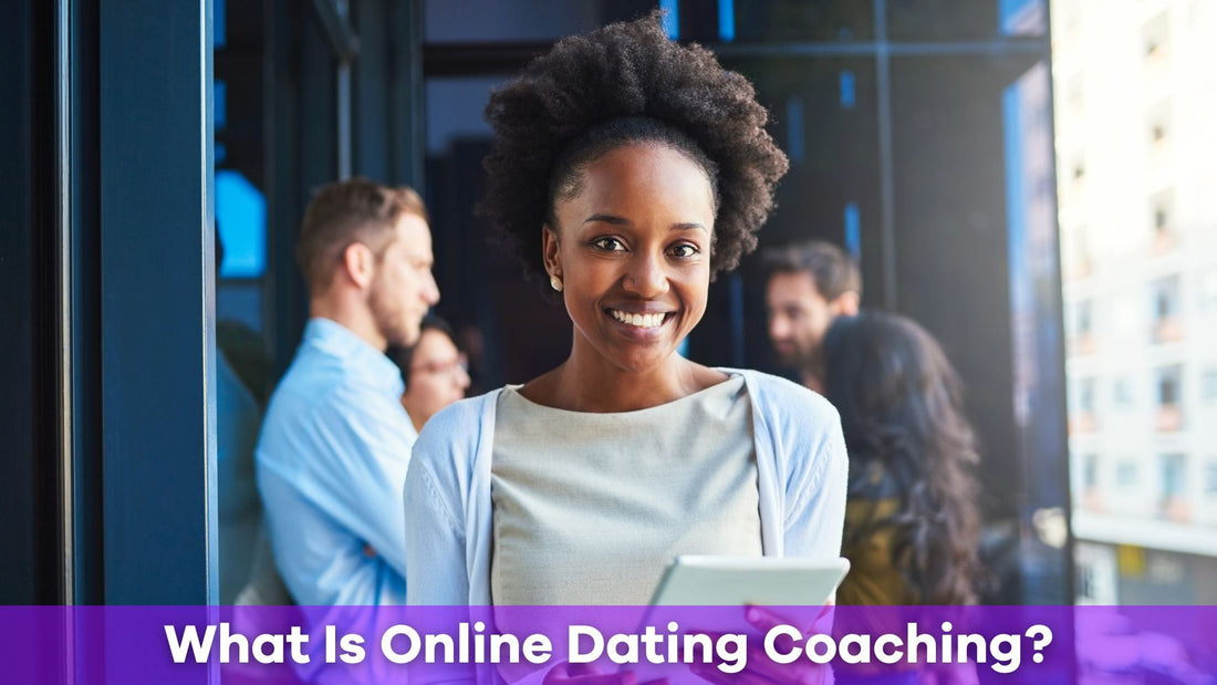 What Is Online Dating Coaching and Is It Worth It?