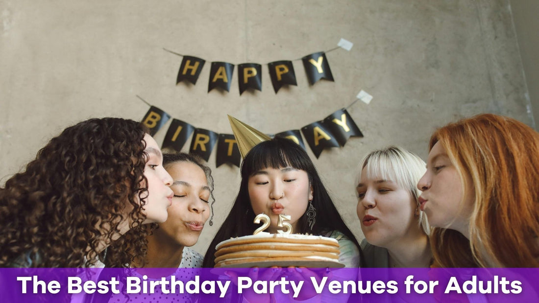 Your Guide to the Best Birthday Party Venues for Adults