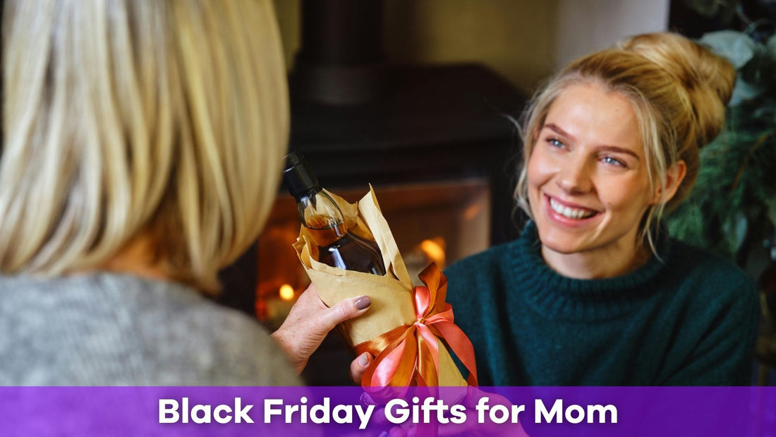 Black Friday Gifts for Mom: Thoughtful Ideas to Show You Care