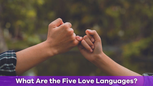 What Are the Five Love Languages? Full List With Real-World Examples