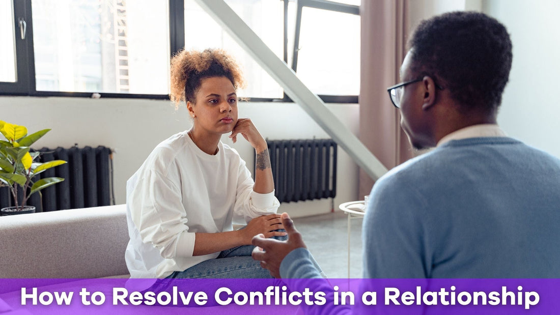 How to Resolve Conflicts in a Relationship Without Ruining Your Connection With Your Partner