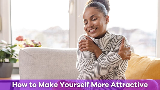 How to Make Yourself More Attractive Without Changing Who You Are