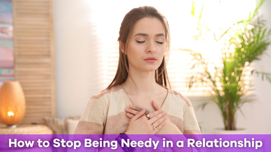 How to Stop Being Needy in a Relationship Without Losing Connection