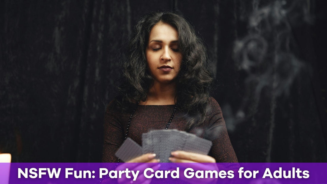 Party Card Games for Adults: NSFW Fun, No Holds Barred