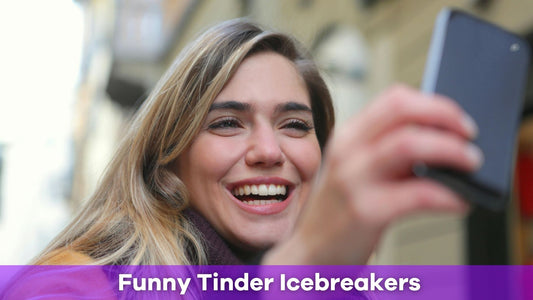 Funny Tinder Icebreakers That Will Get You Matches Talking