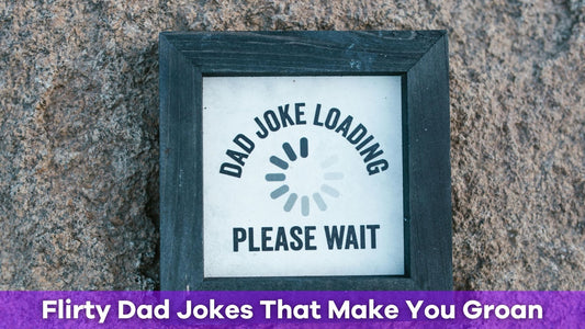 Best Dad Jokes Flirty Edition: Laugh Your Way into Someone's Heart
