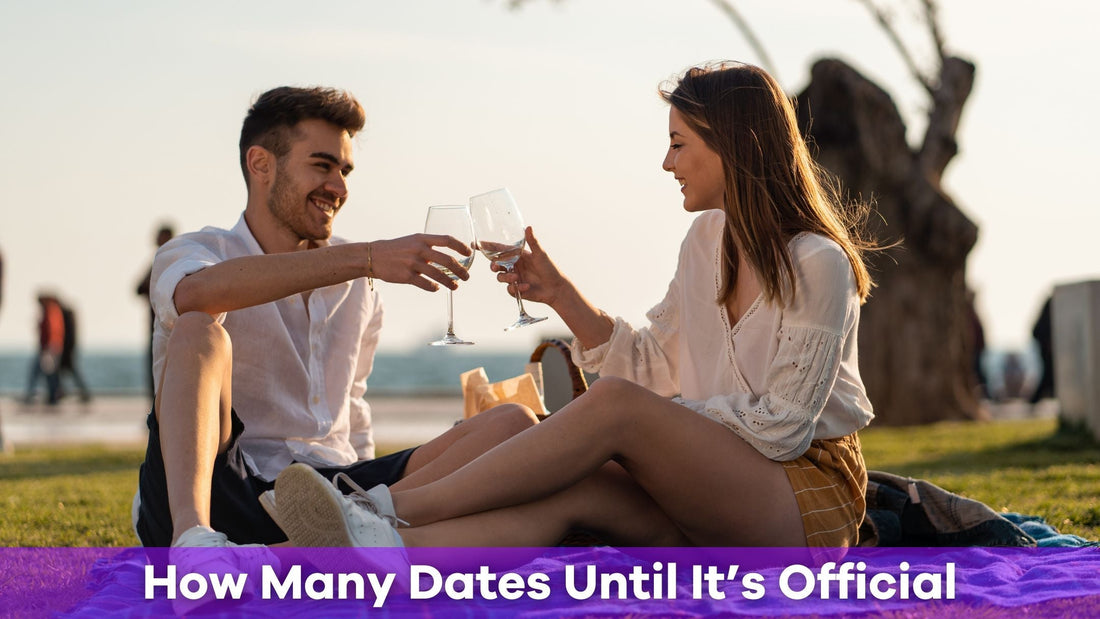 How Many Dates Until Official? What It Means and When To Define the Relationship