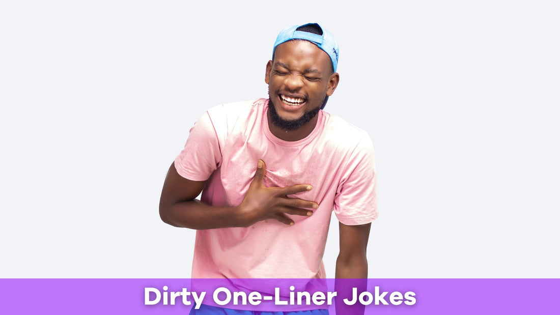 Dirty One-Liner Jokes: Quick, Cheeky Laughs That Pack a Punch