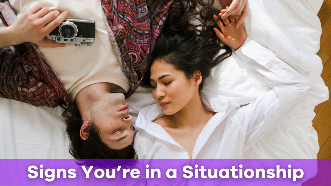 signs you're in a situationship
