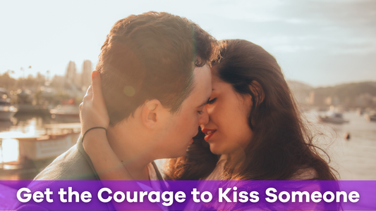 how to get the courage to kiss someone