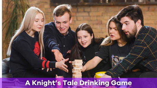 A Knight’s Tale Drinking Game