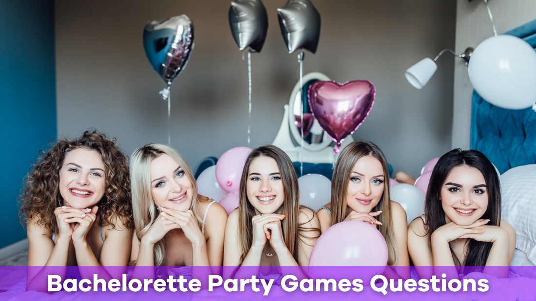 Bachelorette Party Games Questions