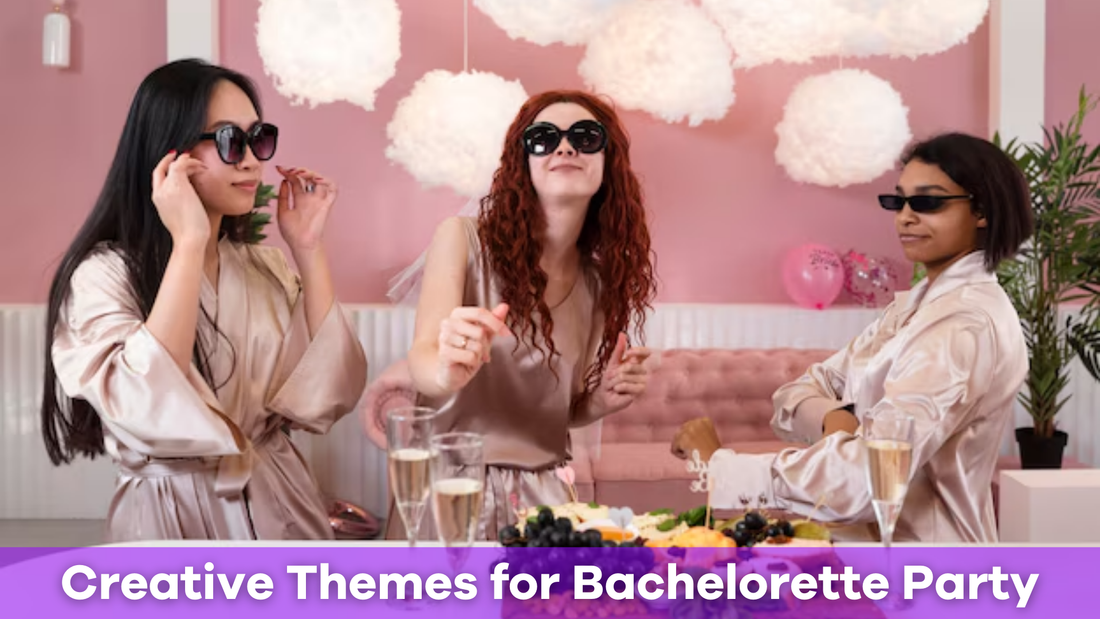 Creative Themes for Your Bachelorette Party