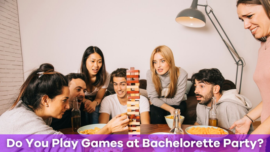 Do You Play Games at a Bachelorette Party?