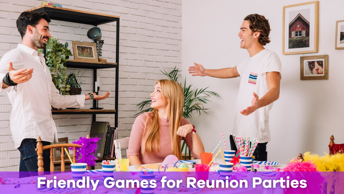 Fun and Friendly Games for Reunion Parties