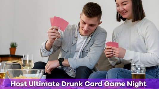 How to Host the Ultimate Drunk Card Game Night