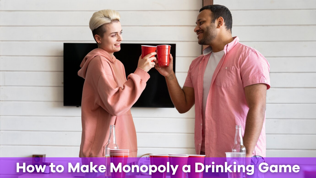 How to Make Monopoly a Drinking Game