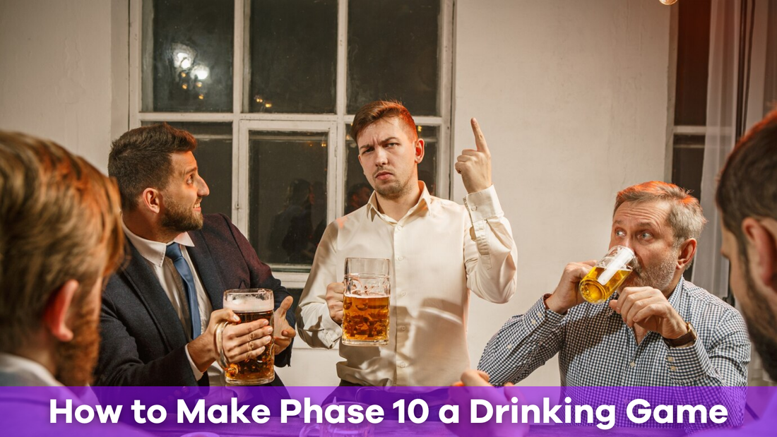 How to Make Phase 10 a Drinking Game