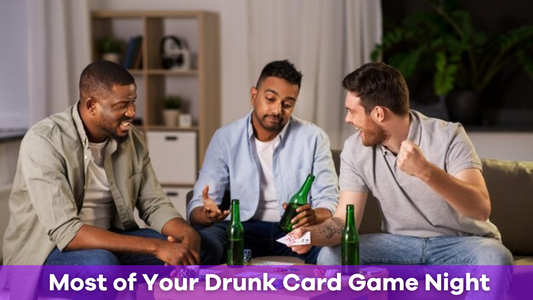 How to Make the Most of Your Drunk Card Game Night