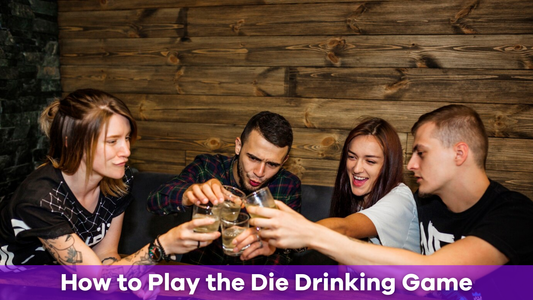 How to Play the Die Drinking Game
