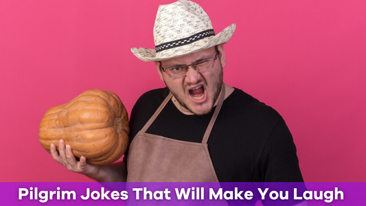 Pilgrim Jokes That Will Make You Laugh Out Loud