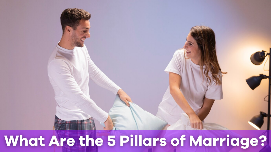 What Are the 5 Pillars of Marriage?