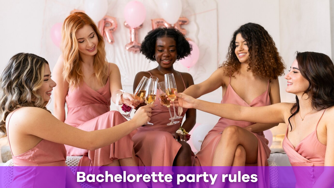 What are the rules of a bachelorette party?