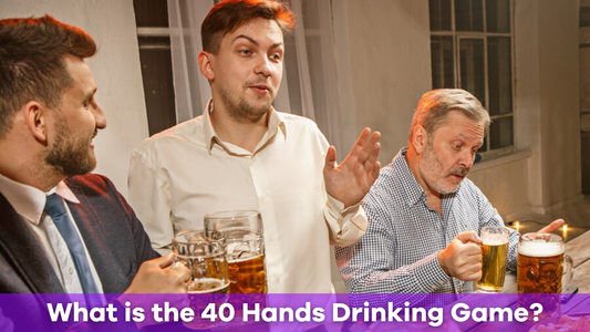 What is the 40 Hands Drinking Game?